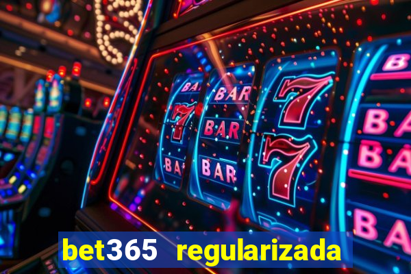 bet365 regularizada no brasil