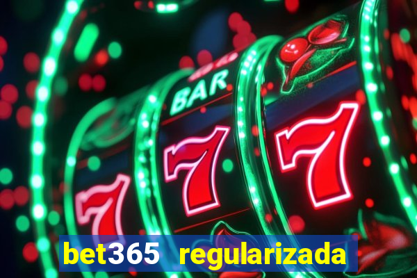 bet365 regularizada no brasil