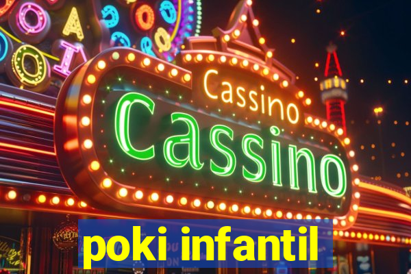 poki infantil