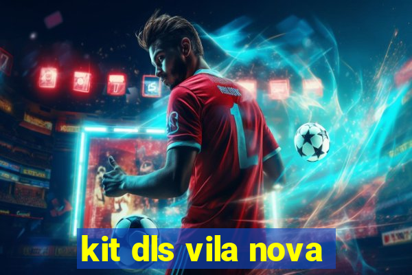 kit dls vila nova