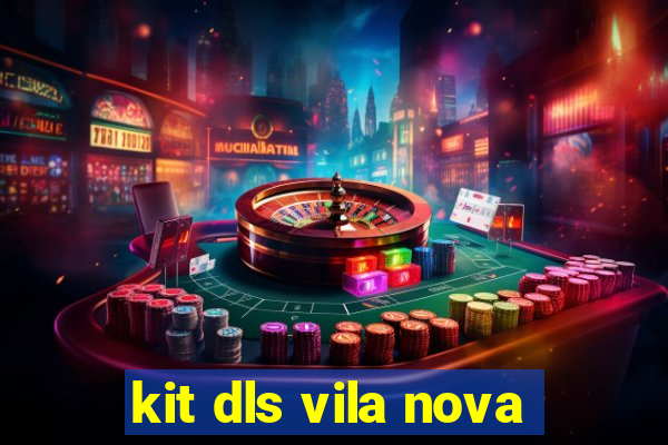 kit dls vila nova