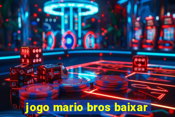 jogo mario bros baixar