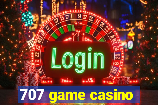 707 game casino