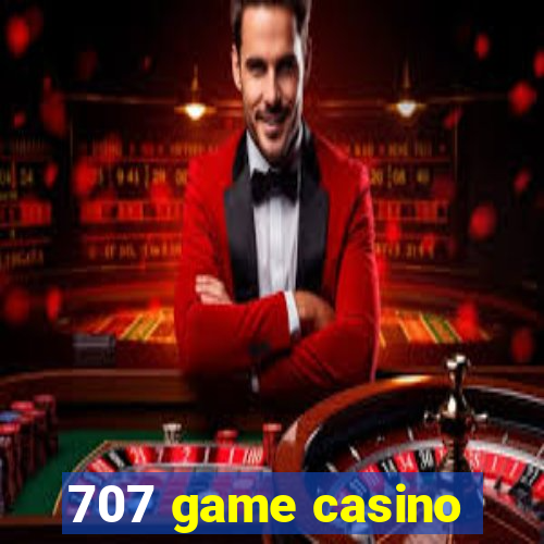 707 game casino