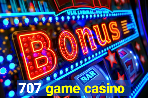 707 game casino