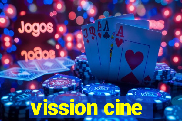 vission cine