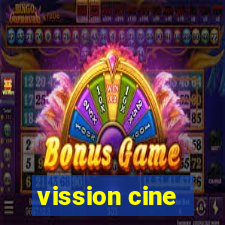 vission cine