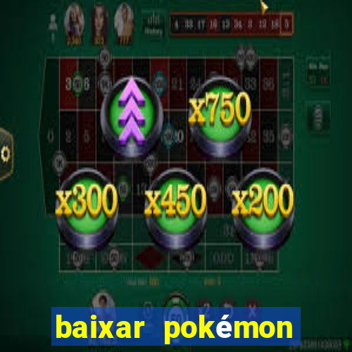 baixar pokémon mundos elementais