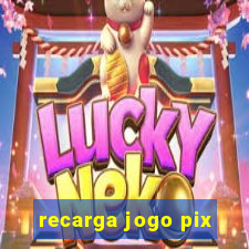 recarga jogo pix