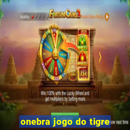 onebra jogo do tigre