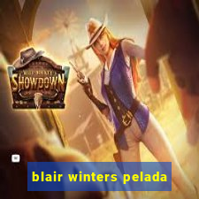 blair winters pelada