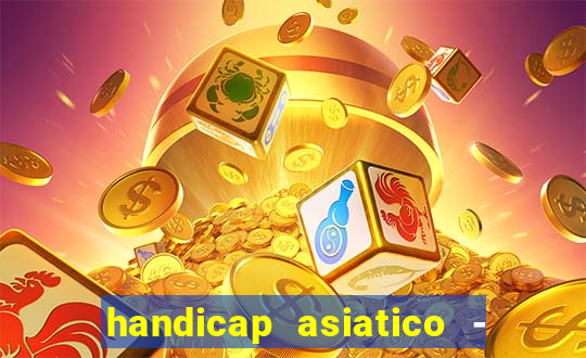 handicap asiatico - 0 5