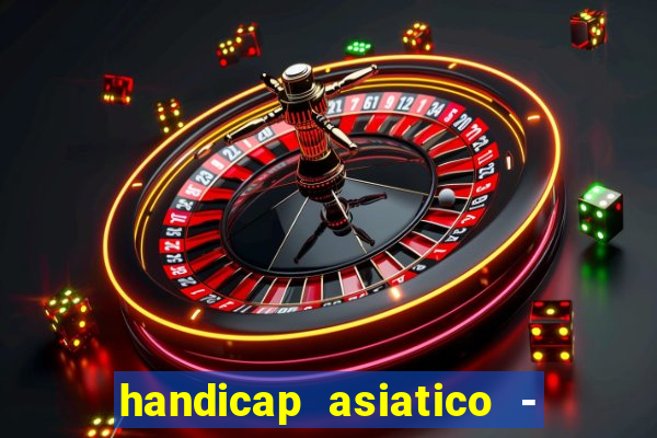 handicap asiatico - 0 5