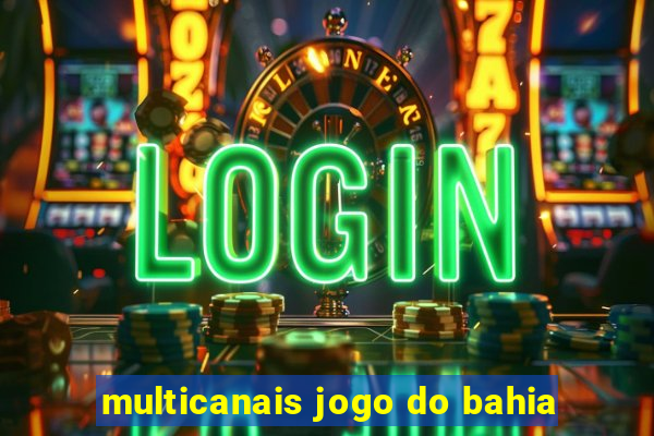 multicanais jogo do bahia