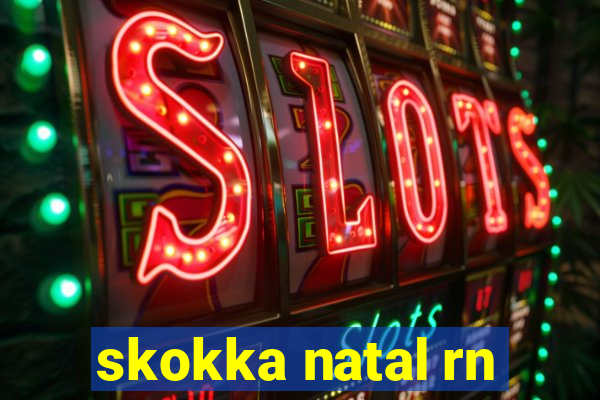 skokka natal rn