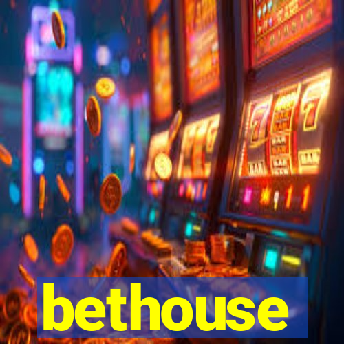 bethouse