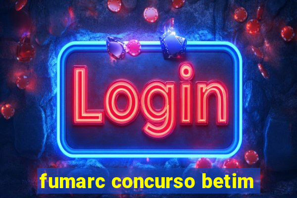 fumarc concurso betim