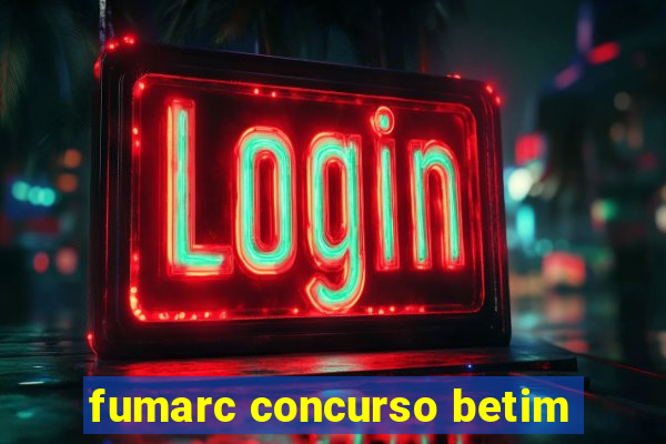 fumarc concurso betim