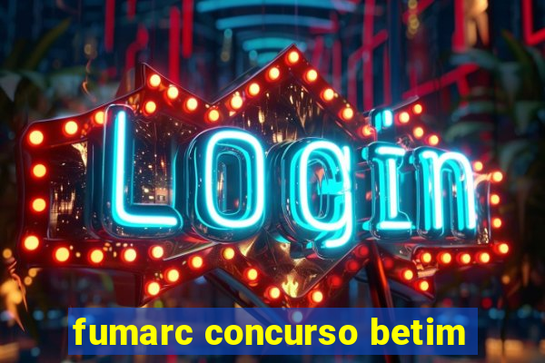 fumarc concurso betim