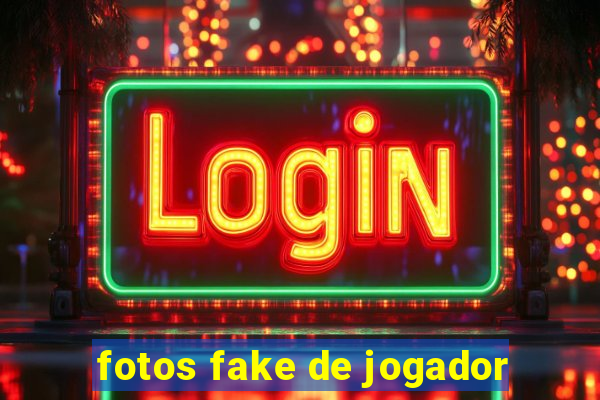 fotos fake de jogador