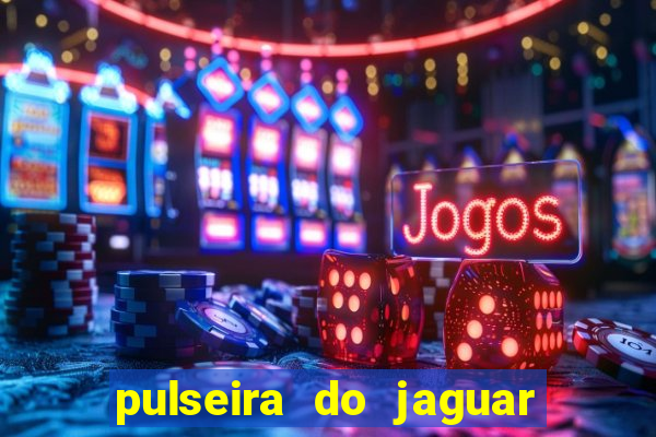 pulseira do jaguar vale do amanhecer