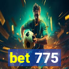 bet 775