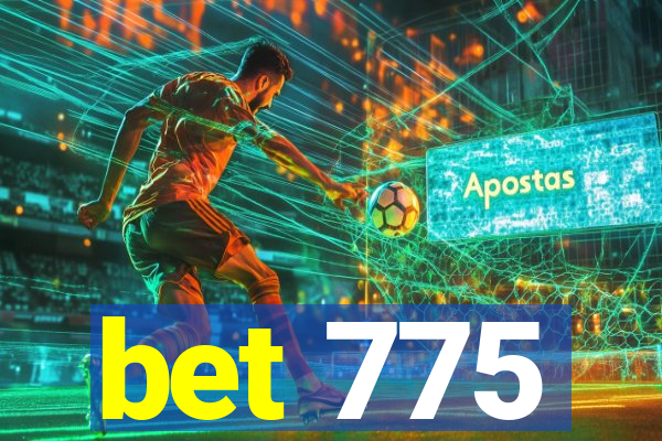 bet 775