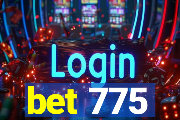 bet 775