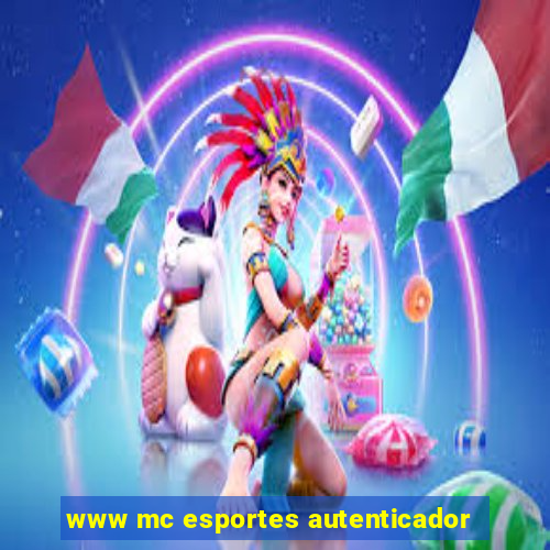 www mc esportes autenticador