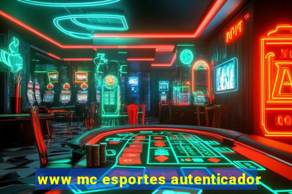 www mc esportes autenticador