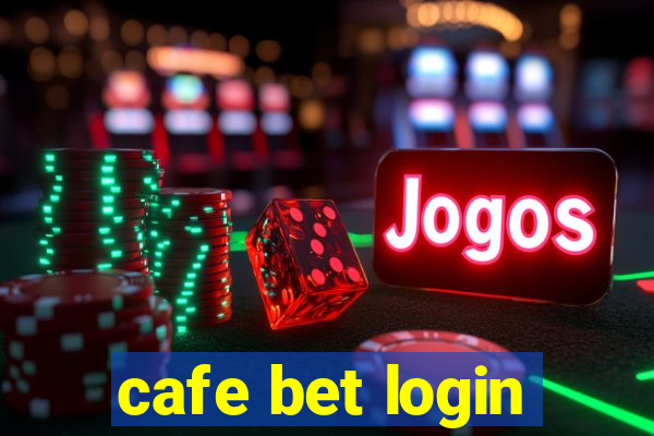 cafe bet login