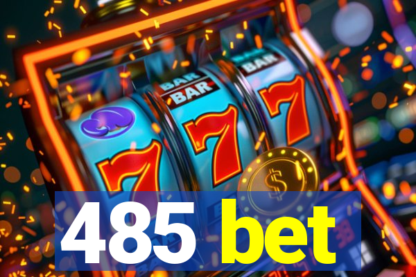 485 bet