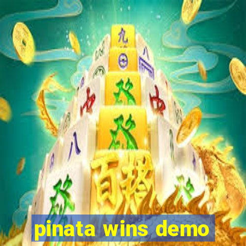 pinata wins demo