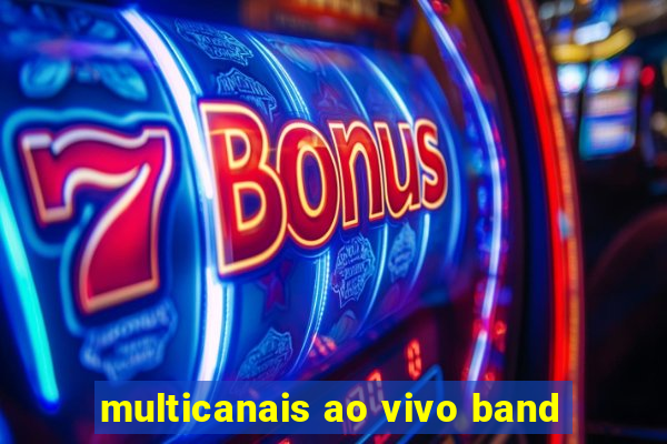 multicanais ao vivo band