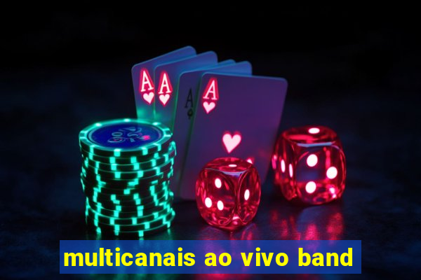 multicanais ao vivo band