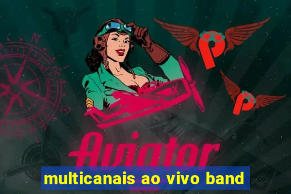 multicanais ao vivo band