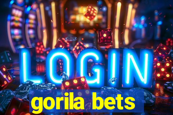 gorila bets