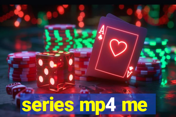 series mp4 me