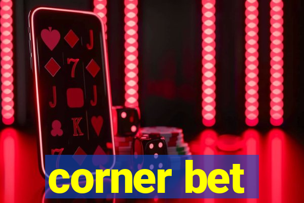 corner bet