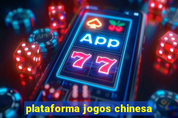 plataforma jogos chinesa