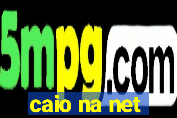 caio na net