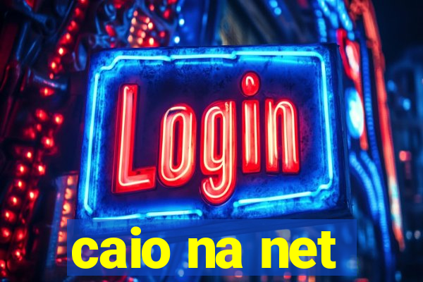 caio na net