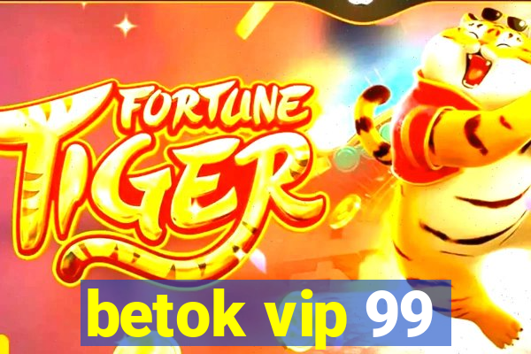 betok vip 99