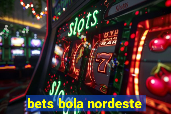 bets bola nordeste