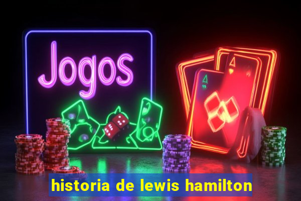 historia de lewis hamilton