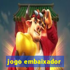 jogo embaixador