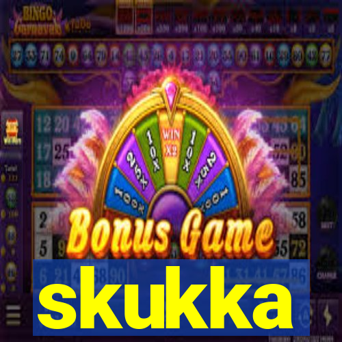 skukka