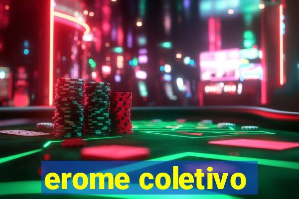 erome coletivo