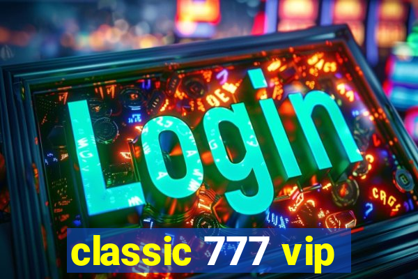 classic 777 vip