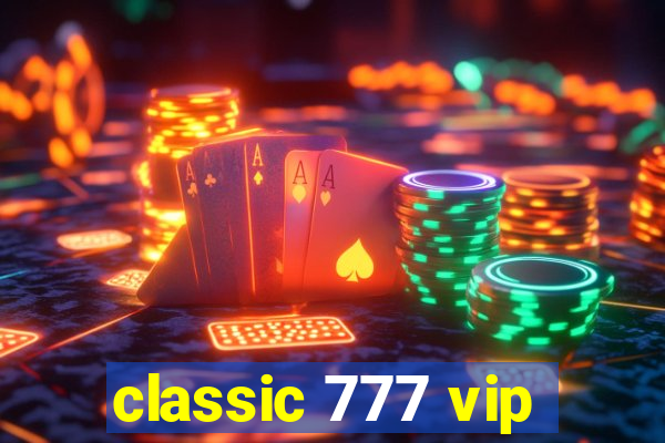 classic 777 vip